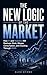 The New Logic of the Market: How AI and Robotics Will Reshape Work, Wages, Consumption, and Investing Through 2030 (Financial Insight — Concise Series)