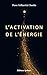 L’activation de l’énergie (French Edition)