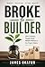 Broke to Builder: How Ordinary People Build Wealth Without a Six-Figure Salary