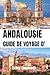 GUIDE DE VOYAGE D'ANDALOUSIE 2026: De l'Alhambra aux côtes, un guide complet de la culture, de l'histoire, de la gastronomie et des trésors cachés, ... du sud de l'Espagne (French Edition)