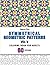 Symmetrical Geometric Patterns Vol. V: An Adult Coloring Book with Symmetrical Geometric Designs