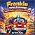 Frankie le camion de pompiers : le petit leader au grand cœur courageux: Le Petit Leader au Grand Cœur Courageux : Une Aventure Rythmée, Lumineuse et ... Storybooks in French) (French Edition)