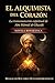 El Alquimista del Corazón: La transmutación espiritual de Abū Hāmid al-Ghazālī (LOS MAESTROS SUFÍES) (Spanish Edition)