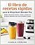 El libro de recetas rápidas para la Ninja Nutri Blender Pro: Batidos altamente nutritivos, shakes y helados de proteínas diseñados para vasos portátiles y personas activas (Spanish Edition)