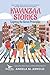 Kwanzaa Stories: Lighting the Seven Principles: Seven nights. Seven lessons. Seven stories of courage, creativity, and community.