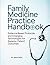 FAMILY MEDICINE PRACTICE HANDBOOK: Evidence-Based Protocols and Emerging Technologies for Superior Patient Outcomes