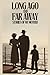 Long Ago and Far Away: Stor...