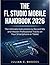 FL STUDIO MOBILE HANDBOOK 2026: The Ultimate Instructions to Record Mix and Master Professional Tracks on Your Smartphone or Tablet