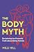 The Body Myth by Milli Hill The Body Myth by Milli Hill