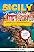 Sicily Travel Guide 2026: Explore Sicily with Confidence: Hidden Gems, Food & Wine, Cultural Landmarks, Beaches, and Step-by-Step Travel Plans (2026 Destination Decoded Series)