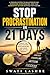 Stop Procrastination in 21 Days: A Proven System to Build Discipline, Overcome Overthinking, and Take Consistent Action Without Motivation