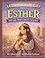 ESTHER: The Girl Who Chose Courage (Bible Heroes For Little Hearts)