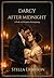 Darcy After Midnight: A Pride and Prejudice Reimagining (The Hidden Chapters)