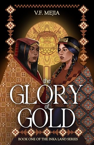 The Glory of Gold (The Inka Land, #1)