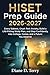 HISET Prep Guide 2026-2027: Every Subtest, Crush Test Anxiety, Build a Life-Fitting Study Plan, and Step Confidently Into College, Career, and a Future You Deserve