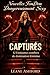 CAPTURÉS: 12 Fantasmes sombres de domination féminine (Nouvelles FemDom Dangereusement Sexy) (French Edition)