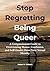 Stop Regretting Being Queer: A Compassionate Guide to Overcoming Shame, Confusion, and Self-Doubt About Your Sexual Identity
