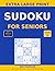 Large Print Sudoku for Seniors: 100 Easy, Medium and Hard Puzzles with Solutions — Extra Large Numbers