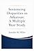 SENTENCING DISPARITIES IN ARKANSAS: A MULTIPLE YEAR STUDY