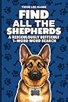 Find All The Shepherds: A Ridiculously Difficult 1-Word Word Search | Hard Puzzles For Adults | Dog Lover Gift (1-Word Searches)