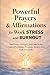 Powerful Prayers and Affirmations for Work Stress and Burnout: Find Peace, Strength, and Calm in the Midst of Workplace Pressure, Anxiety, and Daily Demands