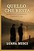 Quello che resta (Italian Edition)