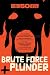 Brute Force and Plunder