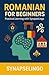 Romanian for Beginners: Practical Learning with SynapseLingo (Learn Romanian)