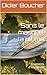 Sans le masque, la plume: Fragments d'incertitude (French Edition)