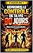 Reprends le contrôle de ta vie en 90 jours: même si tu n’as aucune discipline (French Edition)