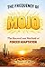 The Origin of The Frequency of Mojo : The Record and Methods of Forced Adaptation