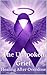 THE UNSPOKEN GRIEF A Guide for Healing, Hope, and Life After Overdose