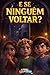 E SE NINGUÉM VOLTAR? (AVENTURAS NA ÍNDIA - LIA E NICO) (Portuguese Edition)