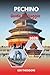 GUIDA DI VIAGGIO PECHINO 2026: Tempio del Cielo, Cultura Hutong, Grande Muraglia, Piazza Tiananmen e Cina Imperiale (Italian Edition)