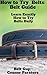 How to Try Belts: Belt Guide: Learn Exactly How to Try Belts Daily (How-To Success Secrets Book 1039)