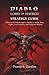 Diablo IV Lord of Hatred Strategy Guide A Practical: Walkthrough to Builds, Combat, Boss Fights, Loot Systems, and Endgame Mastery