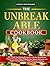 The Unbreakable Cookbook: 250+ Whole-Food Healing Recipes & a 120-Day Meal Plan for Women Over 40 to Reduce Inflammation, Balance Hormones, and Support Lasting Wellness—Without Restrictive Dieting