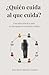 ¿Quién cuidad al que cuida?: Una guía práctica para no desaparecer mientras cuidas (Spanish Edition)