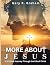 More About Jesus: A 52 Week...