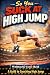 So You Suck at High Jump by Corey Reid