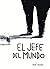 El jefe del mundo (Novela g...