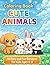 Cute Animals Coloring Book for Kids: 40 Easy and Fun Designs – Adorable Animals for Kids Ages 4–8