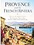 Provence & the French Riviera Travel Guide 2026: Discover the South of France: Best Itineraries, Places to Stay, Beaches, Villages, Scenic Routes & Tips