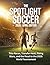 THE SPOTLIGHT SOCCER 2026 APRIL EDITION: Title Races, Transfer Heat, Rising Stars, and the Road to the 2026 World Tournament