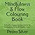 Mindfulness & Flow Colouring Book: “A Mindful Colouring Experience for Relaxation, Focus & Creative Flow”
