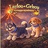 Laylou et Grisou La trappe mistérieuse : Une histoire d’amitié et d’aventure pour enfants de 4 à 7 ans (Les aventures de Laylou et Grisou) (French Edition)