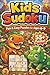 Kids Sudoku Puzzle Book (Ages 6-9): 55+ Fun & Easy Sudoku Puzzles For Kids Ages 6-9, Help To Increase Their Brain Strength And Power|6x9 Inches, 124 Pages| (Solution Included)