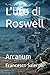 L'ufo di Roswell: Arcanum (Italian Edition)