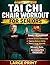 Tai Chi Chair Workout for Seniors: Gentle Seated Exercises Chart to Improve Balance, Reduce Pain, Boost Mobility, and Stay Active Safely at Any Age in Just 10 Minutes a Day