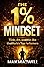 THE 1% MINDSET: Think, Act, and Win Like the World’s Top Performers